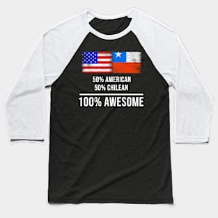 50% American 50% Chilean 100% Awesome - Gift for Chilean Heritage From Chile Baseball T-Shirt
